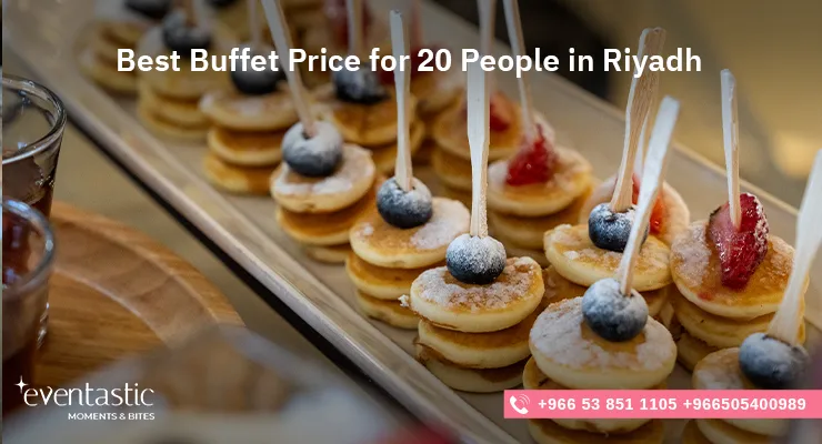 Best Buffet Price for 20 People in Riyadh