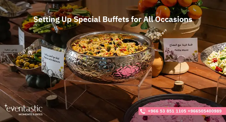Setting Up Special Buffets for All Occasions