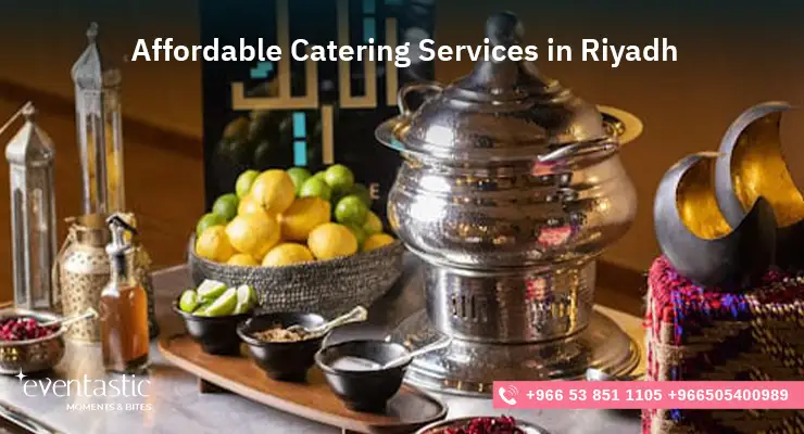 Affordable Catering Services in Riyadh
