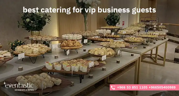 best catering for vip business guests