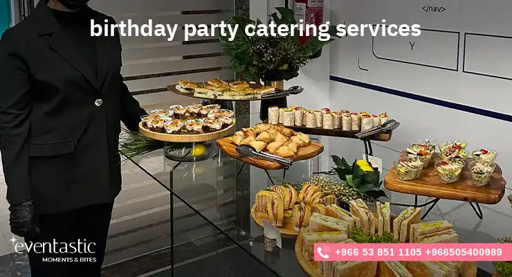 Birthday party catering services
