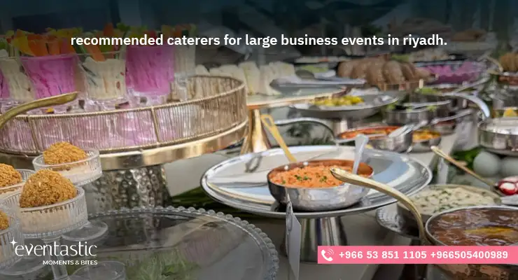 recommended caterers for large business events in riyadh
