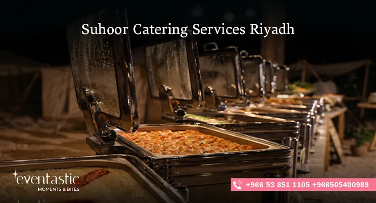 Suhoor Catering Services Riyadh