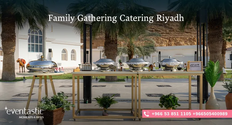 Family Gathering Catering Riyadh