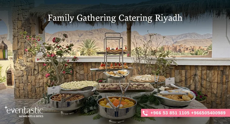 Family Gathering Catering Riyadh