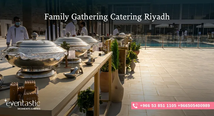 Family Gathering Catering Riyadh