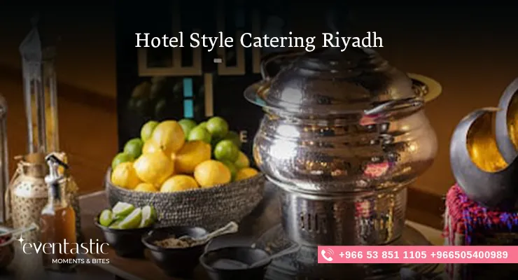 Hotel Style Catering Riyadh