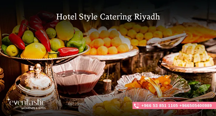 Hotel Style Catering Riyadh